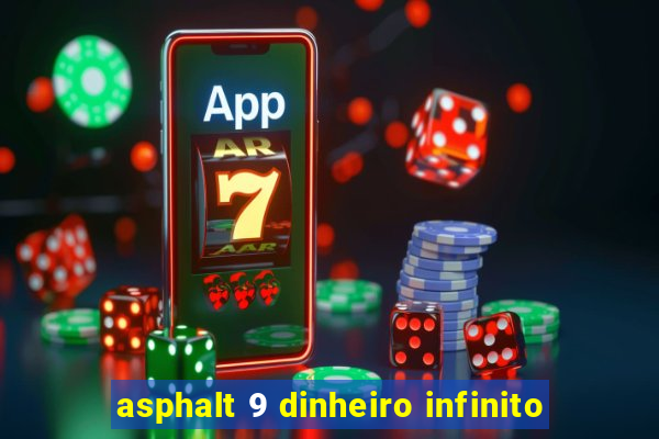 asphalt 9 dinheiro infinito